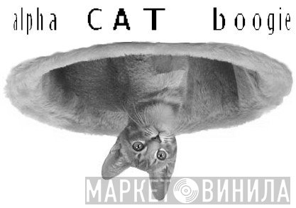Alpha Cat Boogie - Винил CD и Кассеты лейбла Alpha Cat Boogie на сайте МаркетВинила