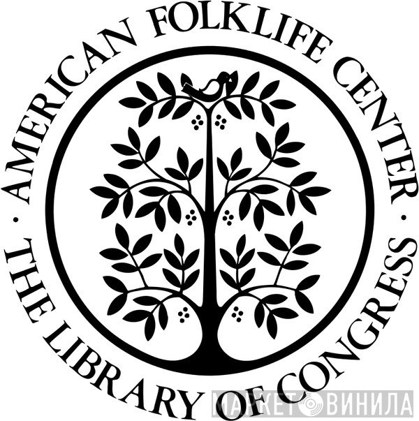 American Folklife Center - Винил CD и Кассеты лейбла American Folklife Center на сайте МаркетВинила