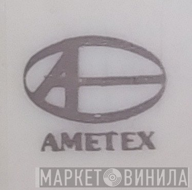 Ametex - Винил CD и Кассеты лейбла Ametex на сайте МаркетВинила