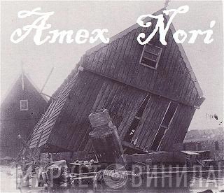 Amex Nori - Винил CD и Кассеты лейбла Amex Nori на сайте МаркетВинила