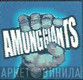 Among Giants - Винил CD и Кассеты лейбла Among Giants на сайте МаркетВинила