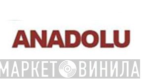 Anadolu - Винил CD и Кассеты лейбла Anadolu на сайте МаркетВинила
