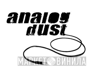 Analog Dust - Винил CD и Кассеты лейбла Analog Dust на сайте МаркетВинила