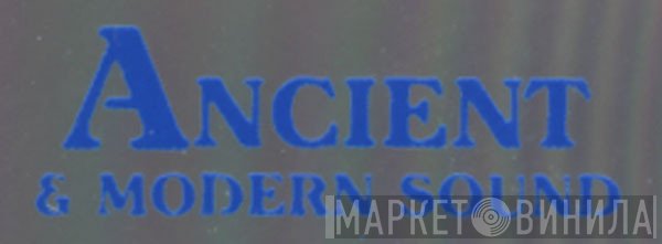 Ancient & Modern Sound - Винил CD и Кассеты лейбла Ancient & Modern Sound на сайте МаркетВинила