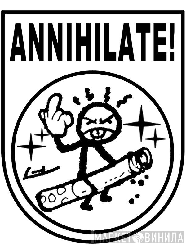 Annihilate! - Винил CD и Кассеты лейбла Annihilate! на сайте МаркетВинила