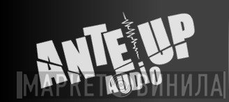 Ante Up Audio - Винил CD и Кассеты лейбла Ante Up Audio на сайте МаркетВинила
