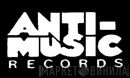 Anti-Music Records - Винил CD и Кассеты лейбла Anti-Music Records на сайте МаркетВинила