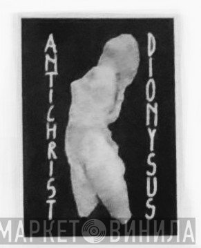 Antichrist Dionysus - Винил CD и Кассеты лейбла Antichrist Dionysus на сайте МаркетВинила