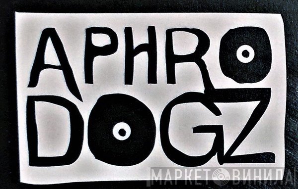 Aphrodogz - Винил CD и Кассеты лейбла Aphrodogz на сайте МаркетВинила