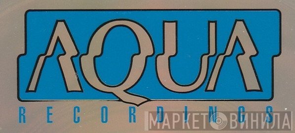 Aqua Recordings - Винил CD и Кассеты лейбла Aqua Recordings на сайте МаркетВинила