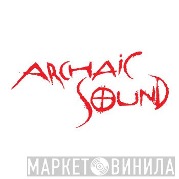 Archaic Sound - Винил CD и Кассеты лейбла Archaic Sound на сайте МаркетВинила