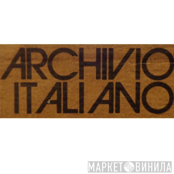 Archivio Italiano - Винил CD и Кассеты лейбла Archivio Italiano на сайте МаркетВинила