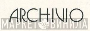 Archivio - Винил CD и Кассеты лейбла Archivio на сайте МаркетВинила