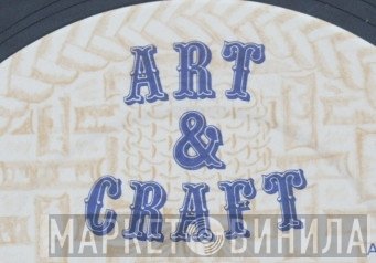 Art & Craft - Винил CD и Кассеты лейбла Art & Craft на сайте МаркетВинила