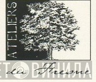 Ateliers Du Fresne - Винил CD и Кассеты лейбла Ateliers Du Fresne на сайте МаркетВинила