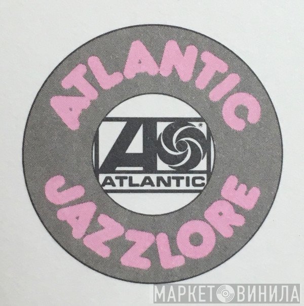 Atlantic Jazzlore - Винил CD и Кассеты лейбла Atlantic Jazzlore на сайте МаркетВинила