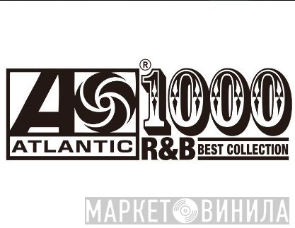 Atlantic R&B Best Collection 1000 - Винил CD и Кассеты лейбла Atlantic R&B Best Collection 1000 на сайте МаркетВинила
