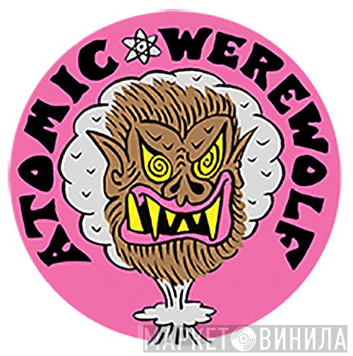 Atomic Werewolf - Винил CD и Кассеты лейбла Atomic Werewolf на сайте МаркетВинила