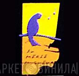 Au Merle Moqueur - Винил CD и Кассеты лейбла Au Merle Moqueur на сайте МаркетВинила
