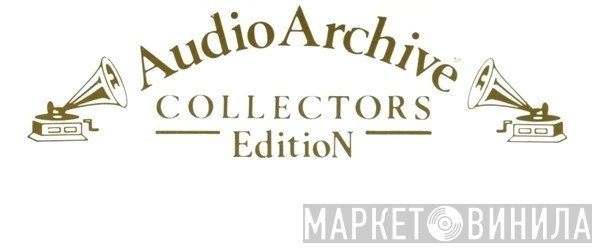 Audio Archive Collectors Edition - Винил CD и Кассеты лейбла Audio Archive Collectors Edition на сайте МаркетВинила