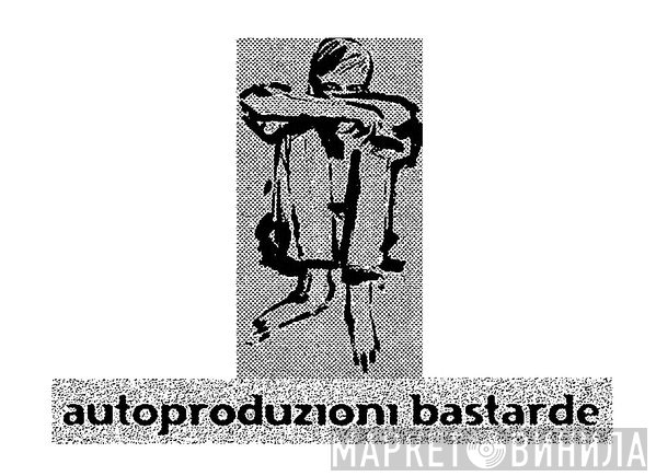 Autoproduzioni Bastarde - Винил CD и Кассеты лейбла Autoproduzioni Bastarde на сайте МаркетВинила