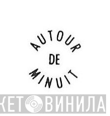 Autour De Minuit - Винил CD и Кассеты лейбла Autour De Minuit на сайте МаркетВинила