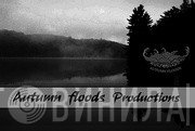 Autumn Floods Productions - Винил CD и Кассеты лейбла Autumn Floods Productions на сайте МаркетВинила