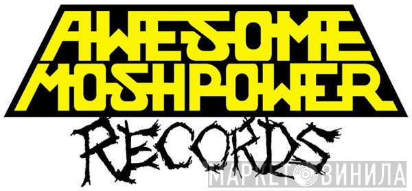 Awesome Mosh Power Records - Винил CD и Кассеты лейбла Awesome Mosh Power Records на сайте МаркетВинила