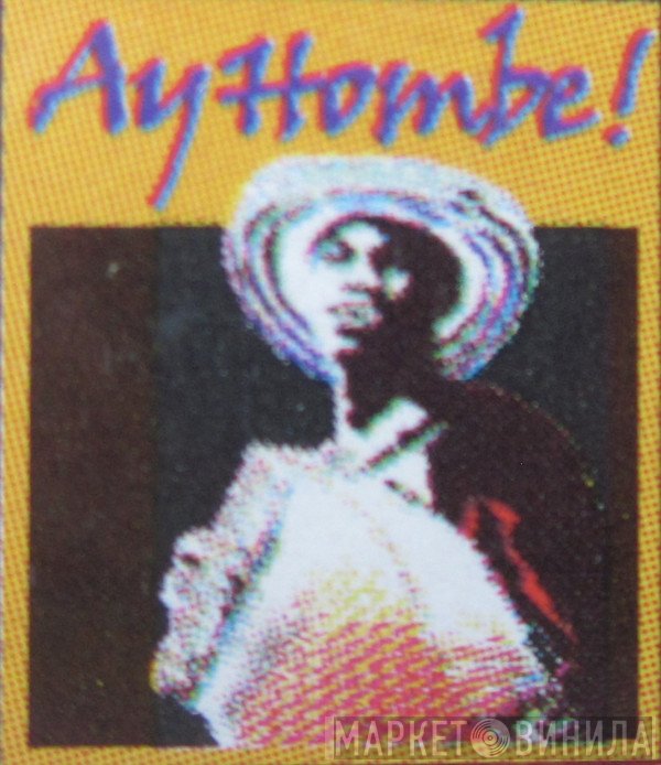 Ay Hombe! - Винил CD и Кассеты лейбла Ay Hombe! на сайте МаркетВинила