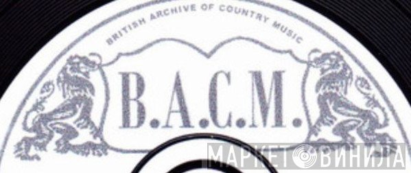 B.A.C.M. - Винил CD и Кассеты лейбла B.A.C.M. на сайте МаркетВинила