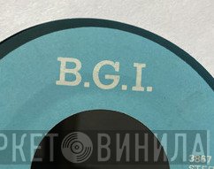 B.G.I. - Винил CD и Кассеты лейбла B.G.I. на сайте МаркетВинила