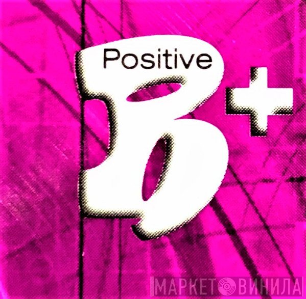 B+Positive - Винил CD и Кассеты лейбла B+Positive на сайте МаркетВинила