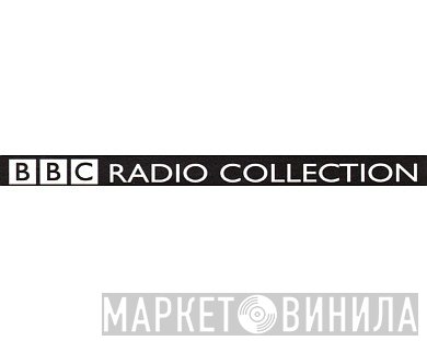 BBC Radio Collection - Винил CD и Кассеты лейбла BBC Radio Collection на сайте МаркетВинила