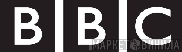 BBC - Винил CD и Кассеты лейбла BBC на сайте МаркетВинила