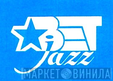 BET Jazz - Винил CD и Кассеты лейбла BET Jazz на сайте МаркетВинила