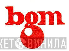 BGM  - Винил CD и Кассеты лейбла BGM (8) на сайте МаркетВинила