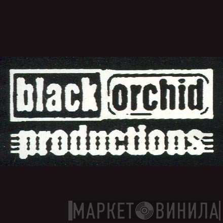 BLACK ORCHID Productions - Винил CD и Кассеты лейбла BLACK ORCHID Productions на сайте МаркетВинила