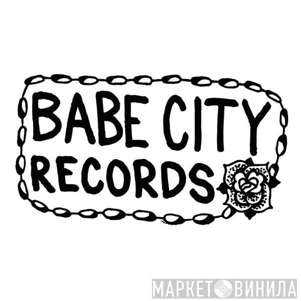 Babe City Records - Винил CD и Кассеты лейбла Babe City Records на сайте МаркетВинила