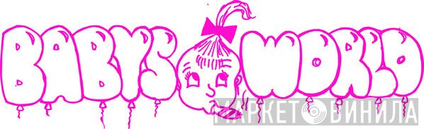 Babys World - Винил CD и Кассеты лейбла Babys World на сайте МаркетВинила