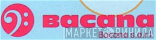 Bacana S.A.R.L. - Винил CD и Кассеты лейбла Bacana S.A.R.L. на сайте МаркетВинила