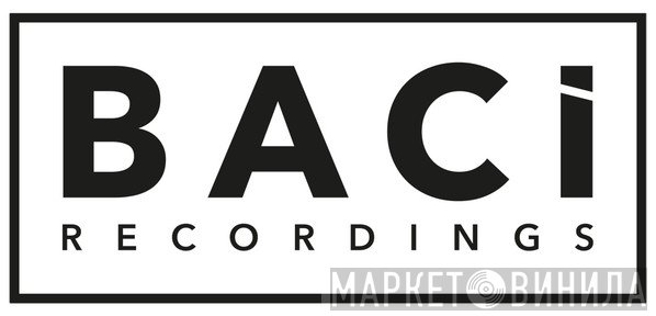Baci Recordings - Винил CD и Кассеты лейбла Baci Recordings на сайте МаркетВинила