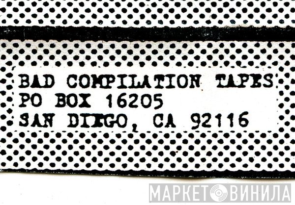 Bad Compilation Tapes - Винил CD и Кассеты лейбла Bad Compilation Tapes на сайте МаркетВинила