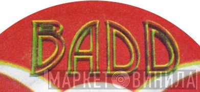 Badd - Винил CD и Кассеты лейбла Badd на сайте МаркетВинила