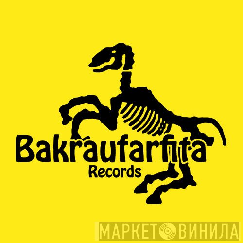 Bakraufarfita Records - Винил CD и Кассеты лейбла Bakraufarfita Records на сайте МаркетВинила