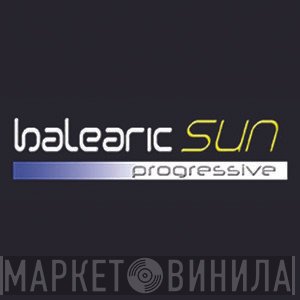 Balearic Sun Progressive - Винил CD и Кассеты лейбла Balearic Sun Progressive на сайте МаркетВинила