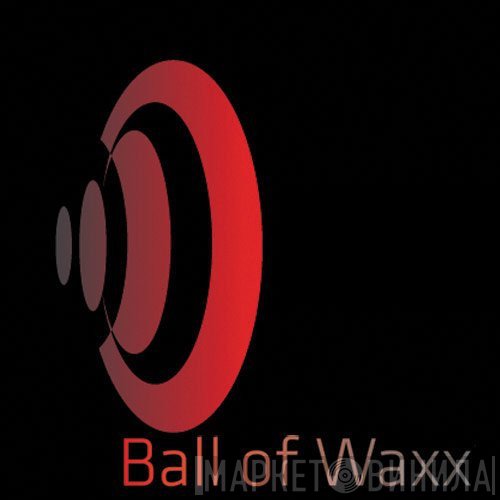 Ball Of Waxx - Винил CD и Кассеты лейбла Ball Of Waxx на сайте МаркетВинила