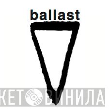Ballast - Винил CD и Кассеты лейбла Ballast на сайте МаркетВинила