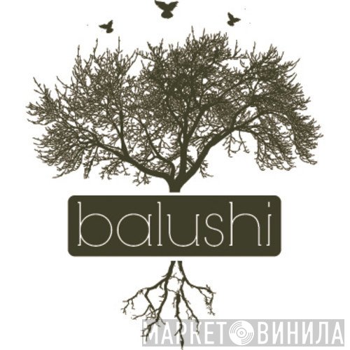 Balushi - Винил CD и Кассеты лейбла Balushi на сайте МаркетВинила