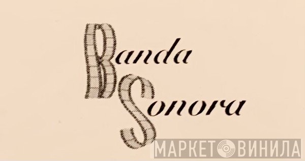 Banda Sonora - Винил CD и Кассеты лейбла Banda Sonora на сайте МаркетВинила