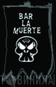 Bar La Muerte - Винил CD и Кассеты лейбла Bar La Muerte на сайте МаркетВинила